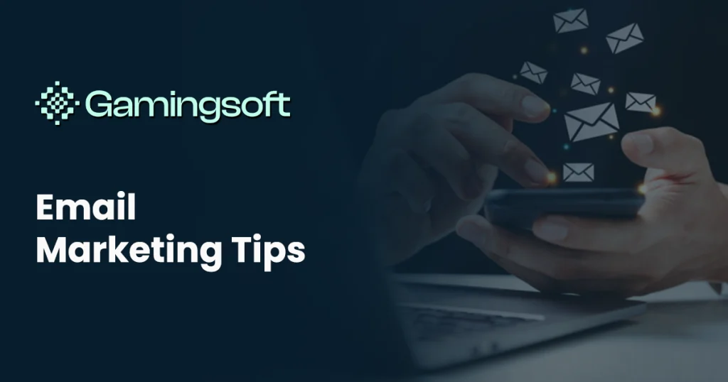 gamingsoft-email-marketing-tips