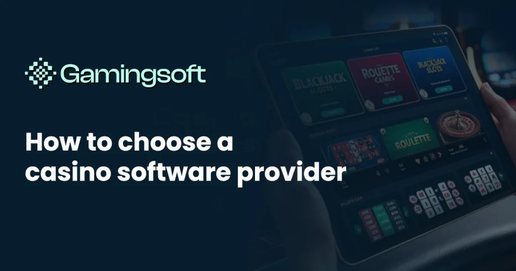 gamingsoft-how-to-choose-a-casino-software-provider