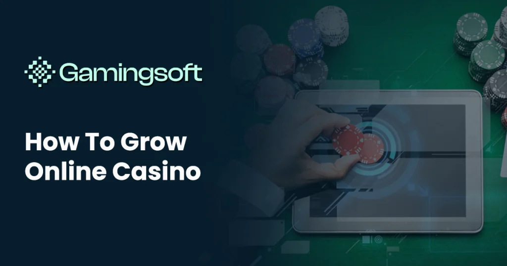 gamingsoft-how-to-grow-an-online-casino-business