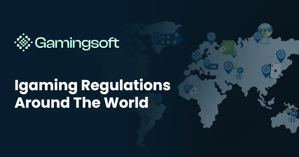 gamingsoft-igaming-regulations-around-the-world