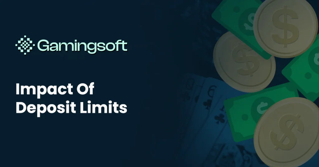 gamingsoft-impact-of-deposit-limits