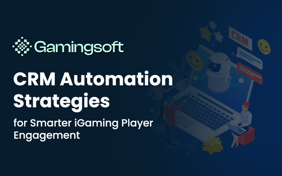 CRM Automation Strategies for Smarter iGaming Player Engagement
