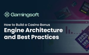 How to Build a Casino Bonus Engine Architecture and Best Practices
